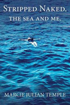 Stripped Naked: The Sea and Me