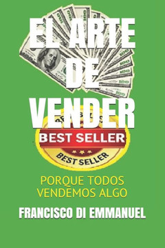 El Arte de Vender: Porque Todos Vendemos Algo