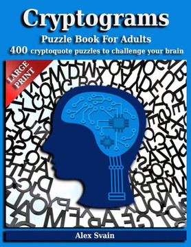 Cryptograms Puzzle Book for Adults: 400 Large Print Cryptoquote Puzzles to Challenge Your Brain - Large Print
