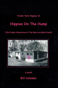 Trailer Park Hippies II: Hippies on the Hump: (The Freaky Adventures of The New Love Morticians)
