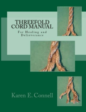 Threefold Cord Healing and Deliverance Manual