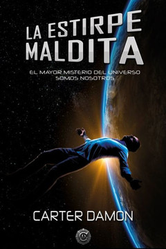 La estirpe maldita: El mayor misterio del universo somos nosotros