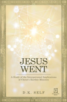 Jesus Went: A Study of the Interpersonal Implications of Christ's Earthly Ministry