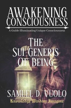 Awakening Consciousness: A guide to inspire uniqueness, experience deep personal liberation and awakening of consciousness