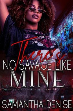 There's No Savage Like Mine