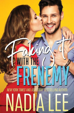 Faking It with the Frenemy Faking It with the Frenemy