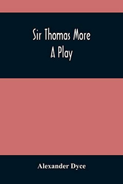 Sir Thomas More: A Play