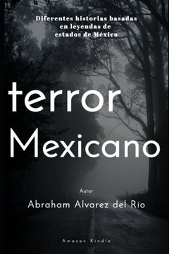 Terror Mexicano: Diferentes historias basadas en leyendas de estados de Mexico