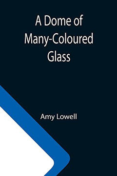 A Dome Of Many-Coloured Glass