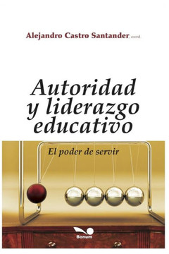 Autoridad Y Liderazgo Educativo: el poder de servir