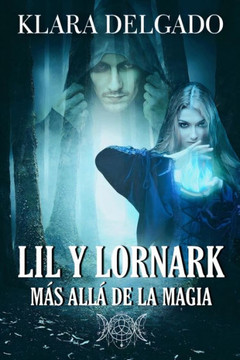 Lil y Lornark. M?s all? de la magia