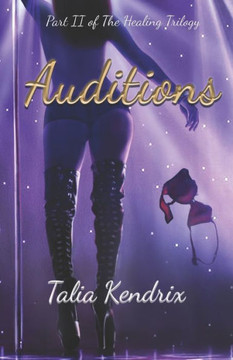 Auditions: Part II of The Healing Trilogy