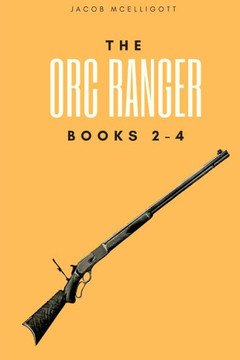 The Orc Ranger Books 2-4: (Orc Ranger Boxset #1)