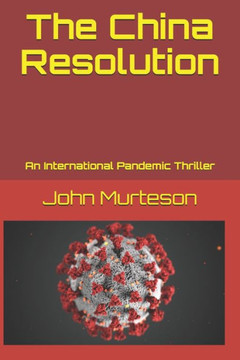 The China Resolution: An International Pandemic Thriller