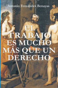 El Trabajo Es Mucho M?s Que Un Derecho