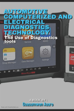 Automotive Computerized and Electrical Diagnostics Technology: The use of automotive diagnostic tools