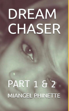 Dream Chaser: Part 1 & 2