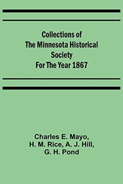 Collections Of The Minnesota Historical Society For The Year 1867