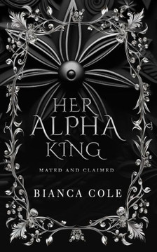 Her Alpha King: A Royal Wolf Shifter Paranormal Romance Her Alpha King: A Royal Wolf Shifter Paranormal Romance