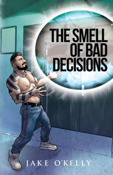 The Smell of Bad Decisions