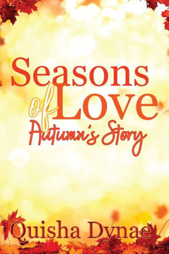 Seasons of Love: Autumn's Story: (The Seasons of Love series Book 2) Seasons of Love: Autumn's Story: (The Seasons of Love series Book 2)