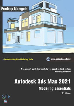 Autodesk 3ds Max 2021: Modeling Essentials, 3rd Edition