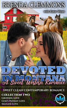 Devoted In Montana A Sweet Western Romance Collection Two: Books 4 - 6