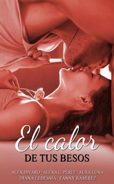 El calor de tus besos