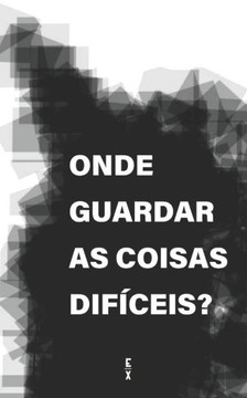 Onde Guardar as Coisas Dif?ceis