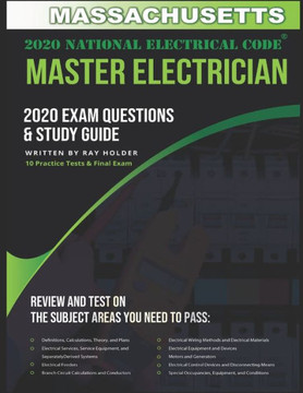 Massachusetts 2020 Master Electrician Exam Questions and Study Guide: 400+ Questions for study on the 2020 National Electrical Code