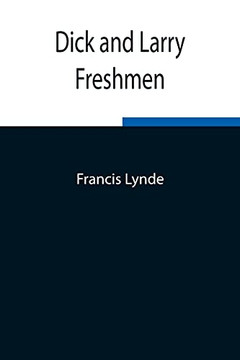 Dick And Larry: Freshmen