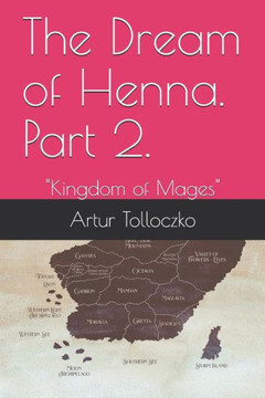The Dream of Henna. Part 2.: ""Kingdom of Mages""