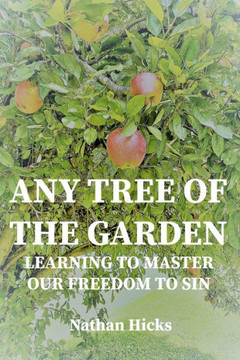 Any Tree of the Garden: Learning to Master Our Freedom to Sin