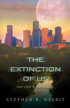 The Extinction of Us: Nature's Revenge