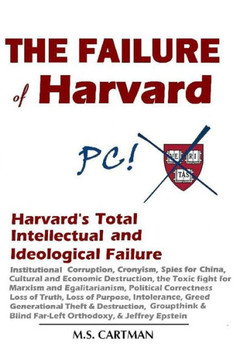 The Failure of Harvard: Harvard's Intellectual and Ideological Failure