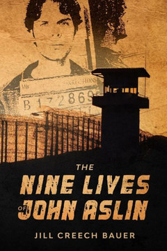 The Nine Lives of John Aslin: A Non-Fiction Novel
