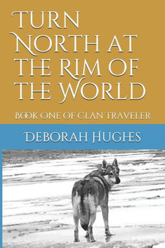 Turn North at the Rim of the World: Book One of Clan Traveler