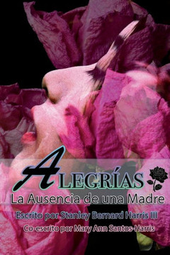 Alegrias...La Ausencia de una Madre