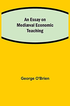 An Essay On Mediæval Economic Teaching