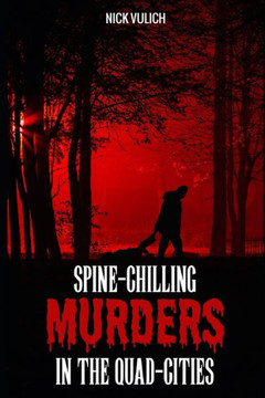 Spine-Chilling Murders in the Quad-Cities
