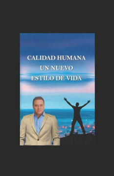 Calidad Humana Un Nuevo Estilo De Vida