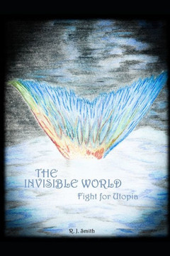 The Invisible World: Fight for Utopia