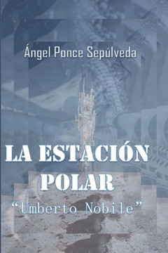 LA ESTACI?N POLAR ""Umberto Nobile""