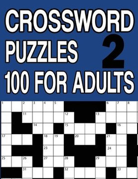 Crossword Puzzles 100 for Adults Book 2: Crossword Puzzle Book for Adults and Senior Large Print - Large Print