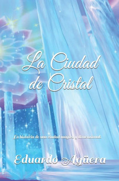 La Ciudad de Cristal: Una historia ?pica ambientada en un universo dimensional