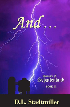 And . . .: Book 2 of the Memories of Schattenland Series