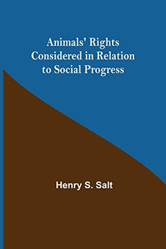 Animals' Rights Considered In Relation To Social Progress Animals' Rights Considered In Relation To Social Progress