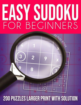 Easy Sudoku for Beginners: 200 Puzzles Larger Print with Solution