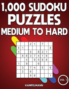 1,000 Sudoku Puzzles Medium to Hard: Big Sudoku Puzzle Book for Adults with Solutions (Vol. 1)