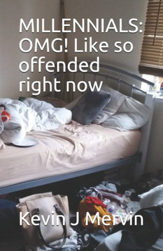 Millennials: OMG! Like so offended right now